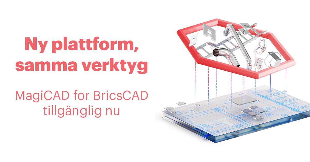 Den ledande lösningen för installationsprojektering MagiCAD finns nu tillgänglig för BricsCAD-plattformen