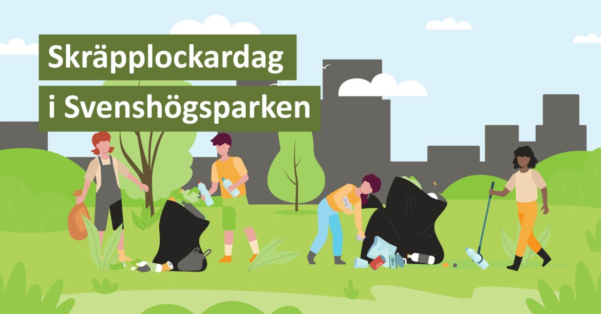 Var med på årets skräpplockardag i Svenshögsparken!